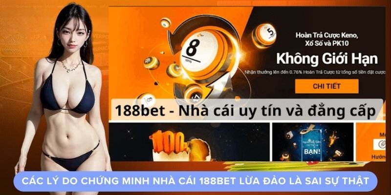 Các lý do chứng minh nhà cái 188bet lừa đảo là sai sự thật