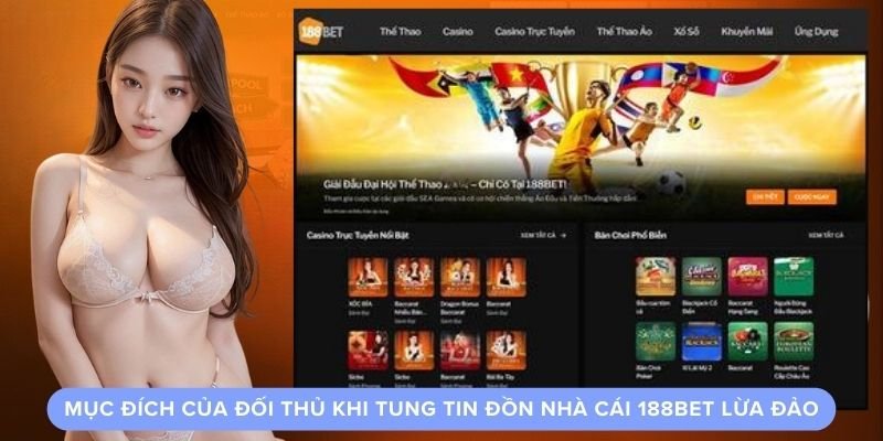 Mục đích của đối thủ khi tung tin đồn nhà cái 188bet lừa đảo