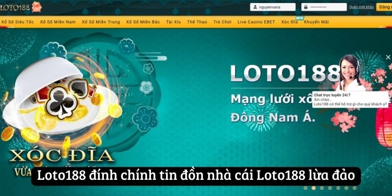 Loto188 đính chính tin đồn nhà cái Loto188 lừa đảo