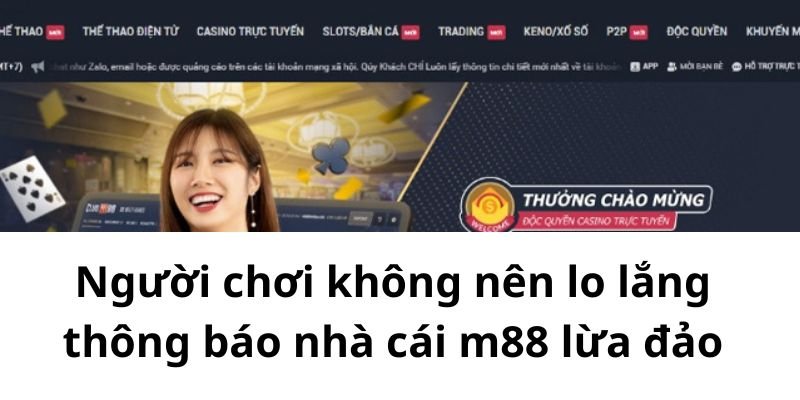 Người chơi không nên lo lắng thông báo nhà cái m88 lừa đảo